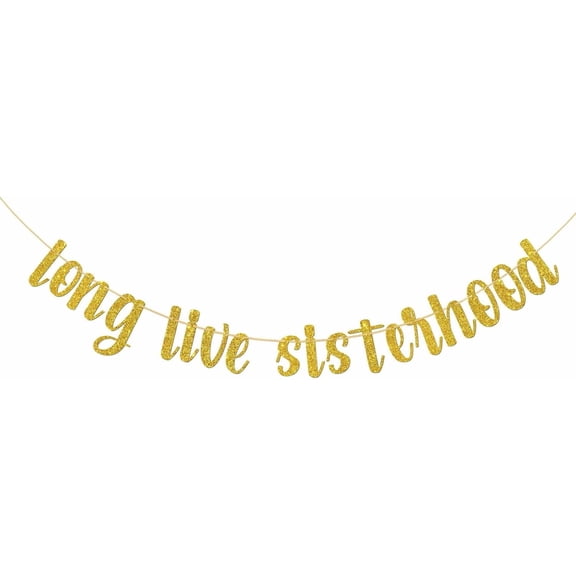Long Live Sisterhood Banner, Nursery Playroom Wall Decor for Girls Bedroom Toddler Decorations Teen Girls Room Decor, Gold Glitter