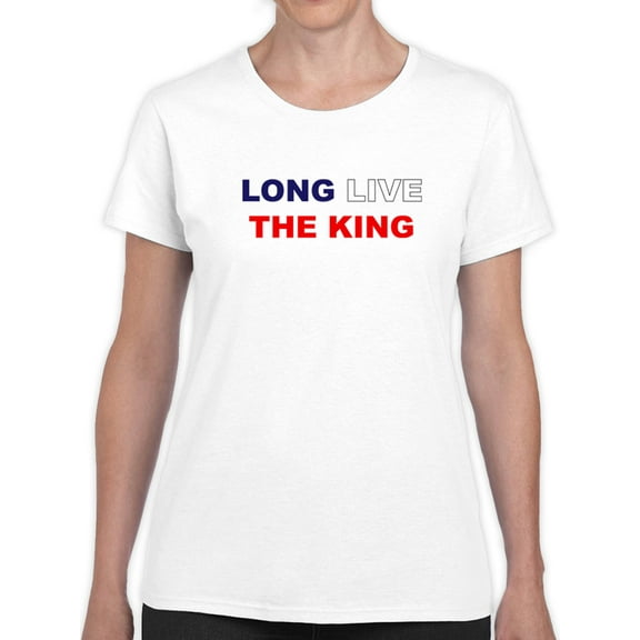 Long Live The King. T-Shirt Women -Smartprints Designs, Female 5X-Large