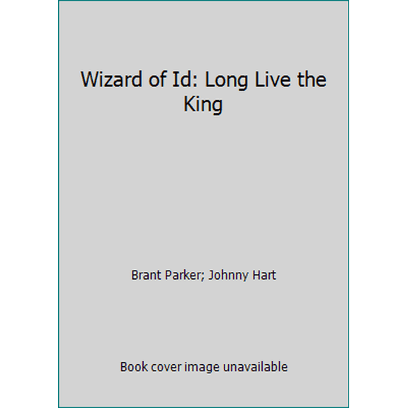 Pre-Owned Wizard of Id: Long Live the King (Unknown) 0449136558 9780449136553