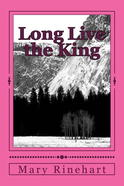 Long Live the King Paperback 1986767612 9781986767613 Mary Roberts Rinehart
