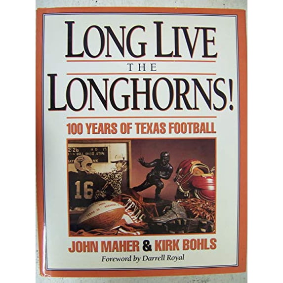 Pre-Owned Long Live the Longhorns!: 100 Years of Texas Football (Hardcover) 0312093284 9780312093280