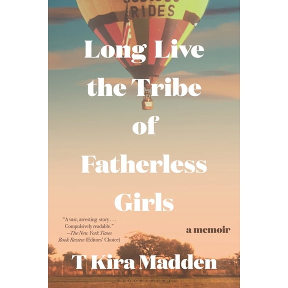 Long Live the Tribe of Fatherless Girls : A Memoir (Paperback)