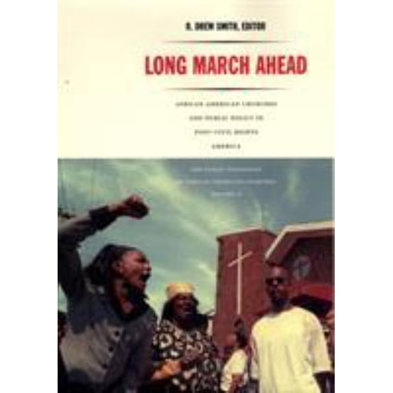 Pre-Owned Long March Ahead: African American Churches and Public Policy in Post-Civil Rights America (Hardcover) 0822333589 9780822333586