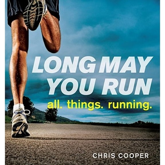 Long May You Run : All. Things. Running.