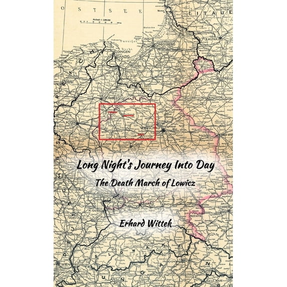 Long Night's Journey Into Day: The Death March of Lowicz, (Paperback)