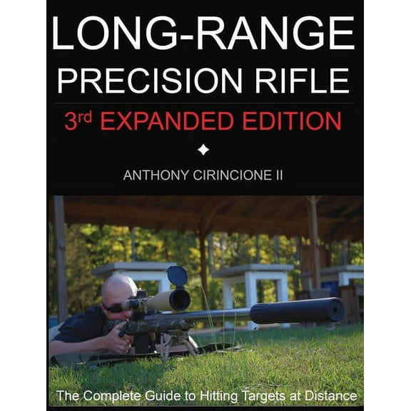 Long Range Precision Rifle: The Complete Guide to Hitting Targets at Distance (Paperback)