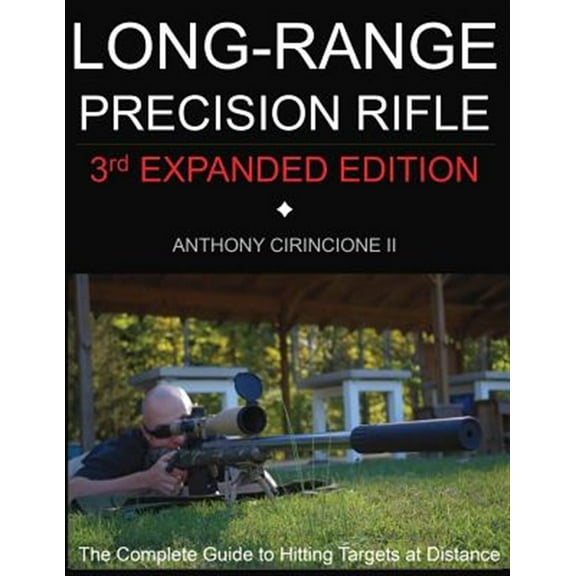 Long Range Precision Rifle: The Complete Guide to Hitting Targets at Distance (Paperback)