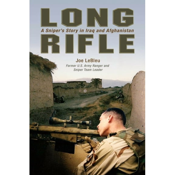 Long Rifle : A Sniper's Story in Iraq and Afghanistan (Paperback)