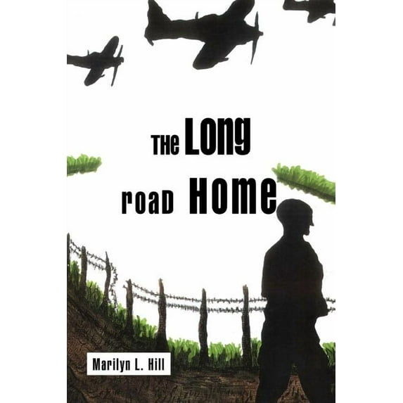 The Long Road Home (Paperback) by Marilyn L Hill