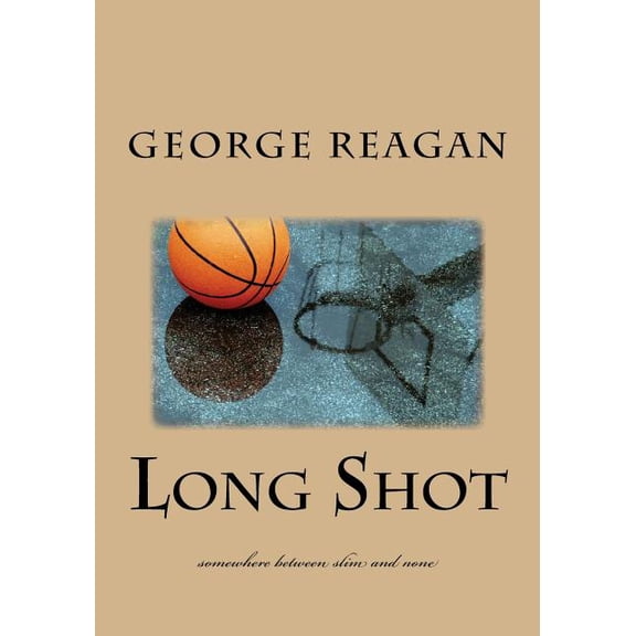 Long Shot: somewhere between slim and none, (Paperback)