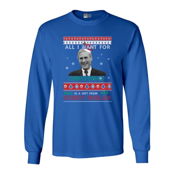 Long Sleeve Adult T-Shirt All I Want For Christmas Gift Robert Mueller Funny DT