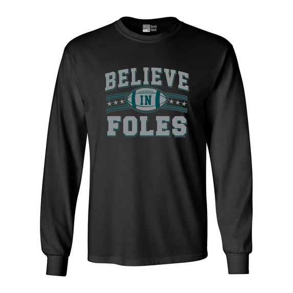 Long Sleeve Adult T-Shirt Believe In Foles Philadelphia Football DT