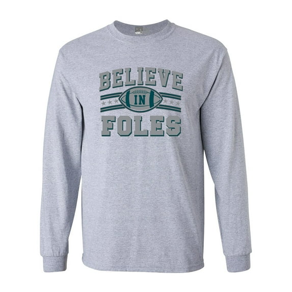 Long Sleeve Adult T-Shirt Believe In Foles Philadelphia Football DT