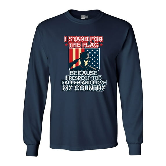 Long Sleeve Adult T-Shirt I Stand For Flag I Respect Fallen Love Country DT