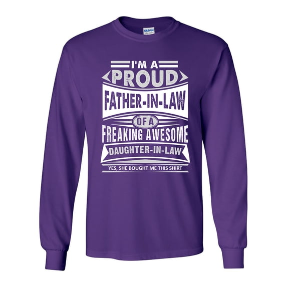 Long Sleeve Adult T-Shirt I'm A Proud Father-In-Law Of A Freaking Awesome Daughter DT