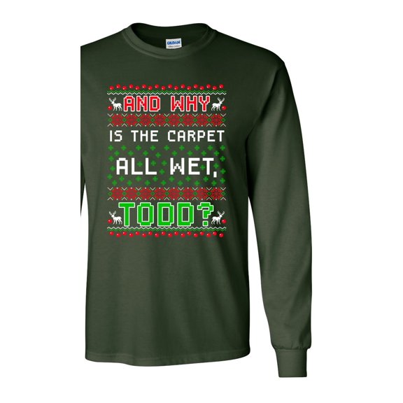 Long Sleeve Adult T-Shirt New Todd Vacation Carpet Is Wet Movie Ugly Christmas Funny DT