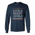 thumbnail image 1 of Long Sleeve Adult T-Shirt Single And Ready To Jingle Ugly Christmas Funny DT, 1 of 2