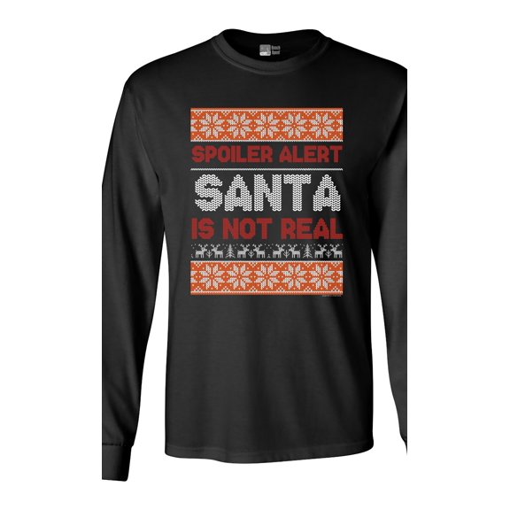 Long Sleeve Adult T-Shirt Spoiler Alert Santa Is Not Real Christmas Holiday Funny DT