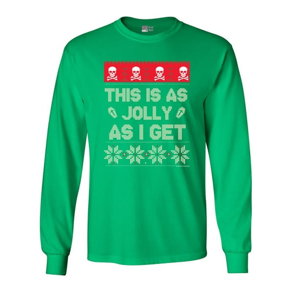 Long Sleeve Adult T-Shirt This Is As Jolly As I Get Ugly Christmas Holidays Funny DT