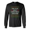thumbnail image 1 of Long Sleeve Adult T-Shirt This Is My Ugly Christmas Sweater Funny DT, 1 of 2