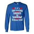 thumbnail image 1 of Long Sleeve Adult T-Shirt This Teacher Survived 2016-2017 School Year Fidget Funny DT, 1 of 2