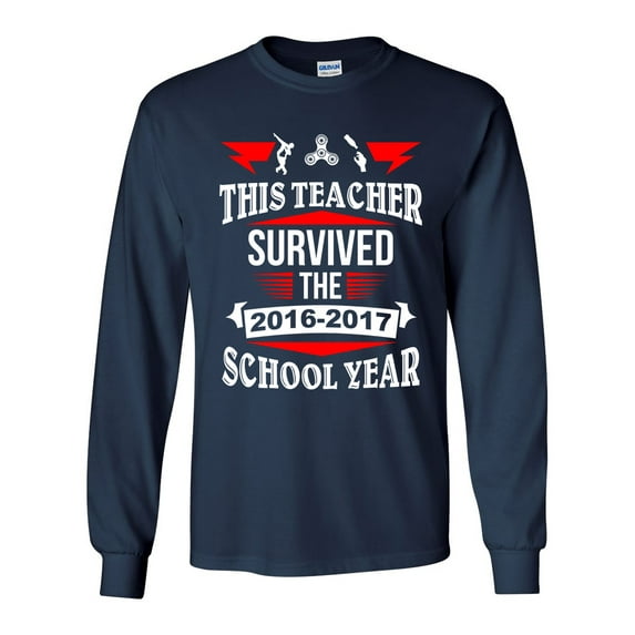 Long Sleeve Adult T-Shirt This Teacher Survived 2016-2017 School Year Fidget Funny DT
