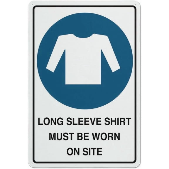Long Sleeve Shirt Must Be Worn On Site Sign 8"x12" Inch Rust Free Aluminum Easy To Read & Sturdy Keep Out Outdoor Metal Signs For Home Farm Yard