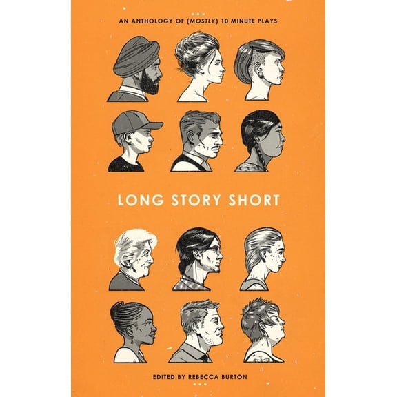 Long Story Short: An Anthology of (Mostly) Ten-Minute Plays, (Paperback)