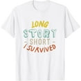 thumbnail image 1 of Long Story Short I Survived Cancer Survivor T-Shirt, 1 of 2