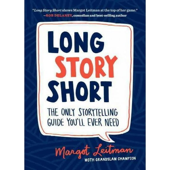Long Story Short: Long Story Short : The Only Storytelling Guide You'll Ever Need (Paperback)