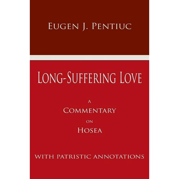 Long Suffering Love: A Commentary on Hosea, (Paperback)