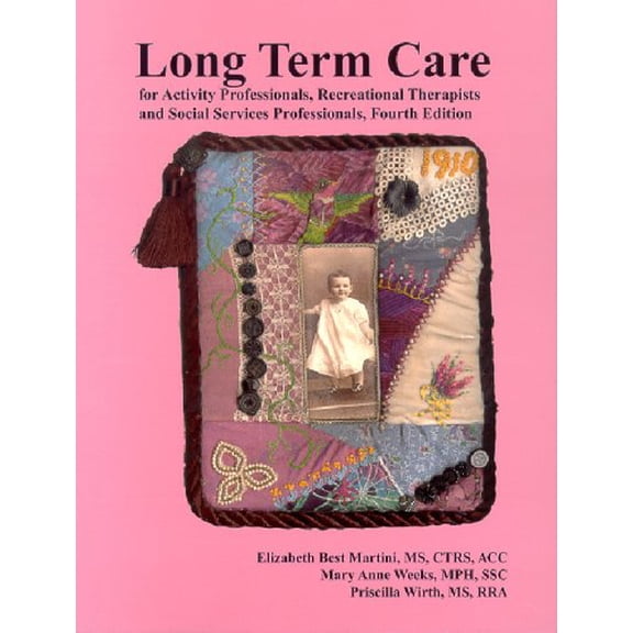 Pre-Owned Long Term Care: For Activity Professionals, Recreational Therapists, and Social Services Professionals (Paperback) 1882883500 9781882883509