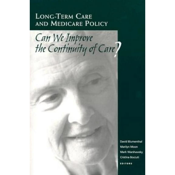 Long-Term Care and Medicare Policy : Can We Improve the Continuity of Care? (Paperback)