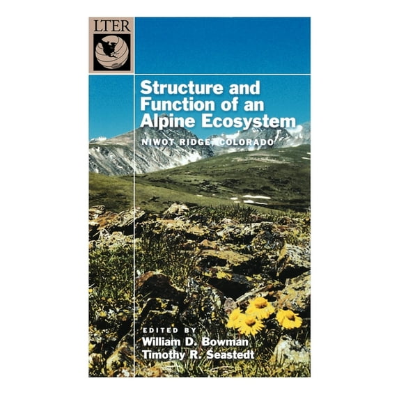 Long-Term Ecological Research Network Structure and Function of an Alpine Ecosystem: Niwot Ridge, Colorado, (Hardcover)