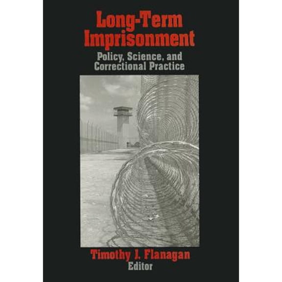 Pre-Owned Long-Term Imprisonment : Policy, Science, and Corrrectional Practice 9780803970335 Used