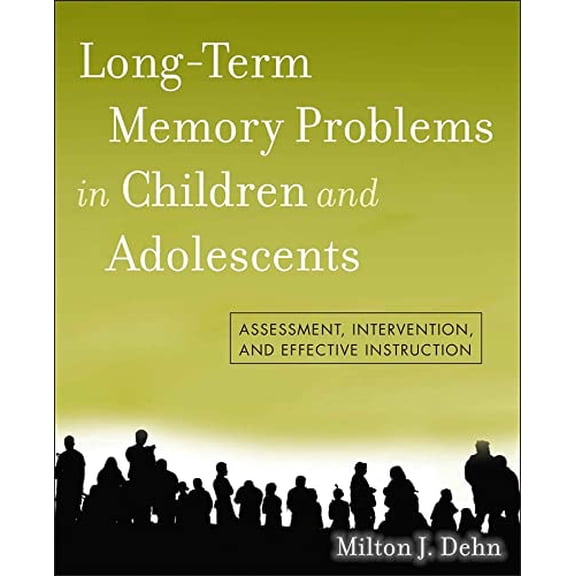 Pre-Owned Long-Term Memory Problems in Children and Adolescents (Paperback) 0470438312 9780470438312