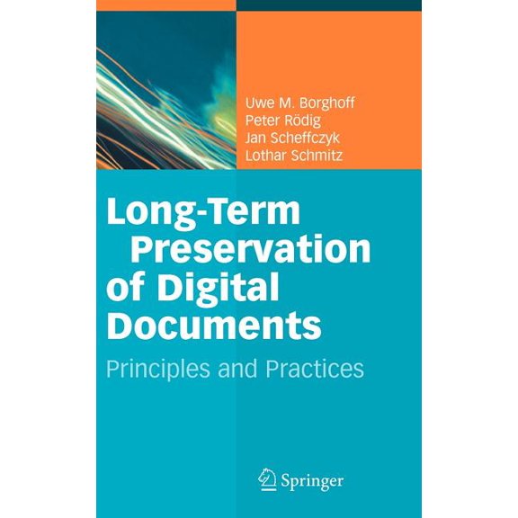 Long-Term Preservation of Digital Documents: Principles and Practices, (Hardcover)