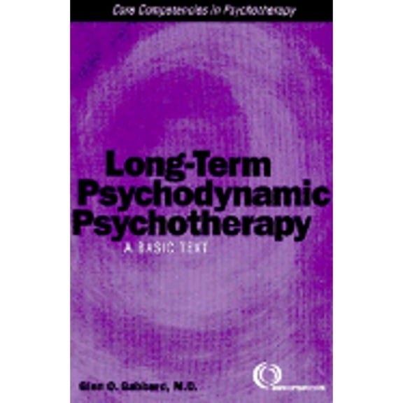 Pre-Owned Long-Term Psychodynamic Psychotherapy: A Basic Text (Paperback) 1585621447 9781585621446
