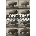 thumbnail image 1 of Long Time Ago Good, (Paperback), 1 of 1