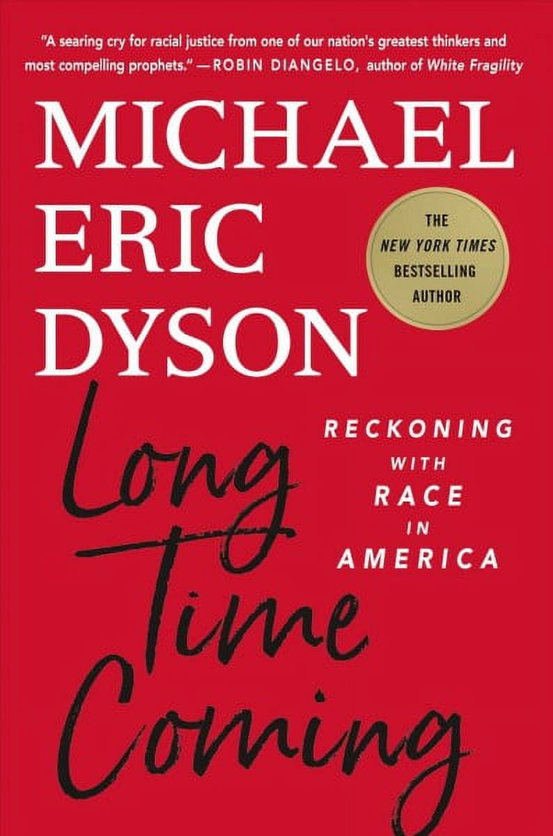 MICHAEL ERIC DYSON Long Time Coming : Reckoning with Race in America (Hardcover)