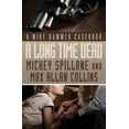 thumbnail image 1 of Mike Hammer Novels A Long Time Dead, (Paperback), 1 of 1