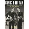 thumbnail image 1 of Crying in the Rain: The Perfect Harmony and Imperfect Lives of the Everly Brothers, (Hardcover), 1 of 1