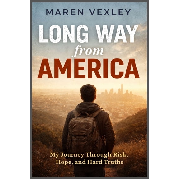 Long Way from America: My Journey Through Risk, Hope, and Hard Truths, (Paperback)