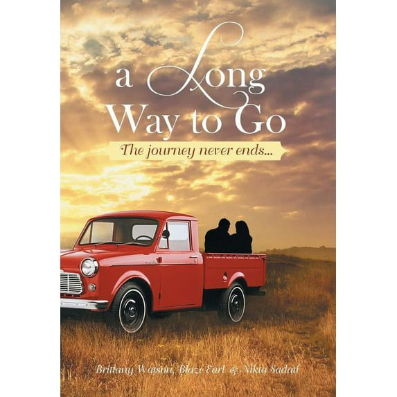 A Long Way to Go: The Journey Never Ends..., (Hardcover)
