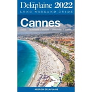 Long Weekend Guides Cannes - The Delaplaine 2022 Long Weekend Guide, Paperback