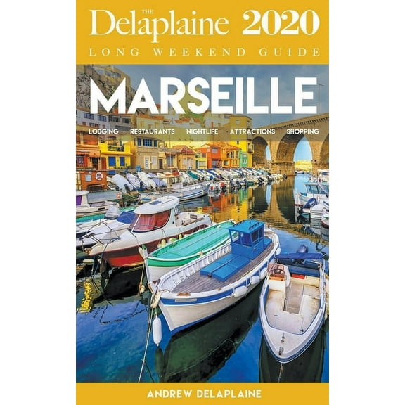 Long Weekend Guides Marseille - The Delaplaine 2020 Long Weekend Guide, (Paperback)