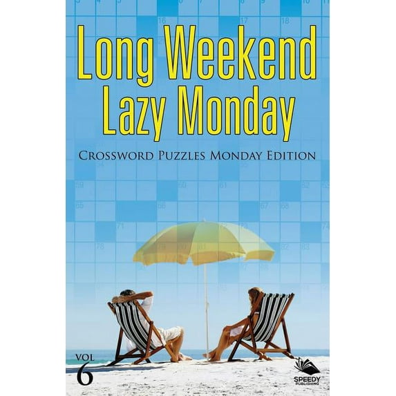 Long Weekend Lazy Monday Vol 6: Crossword Puzzles Monday Edition (Paperback)