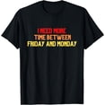 thumbnail image 1 of Long Weekend: More Time Between Friday & Monday T-Shirt, 1 of 4