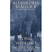Long Weekend in the Snow A Slightly Scary Short Story, Paperback