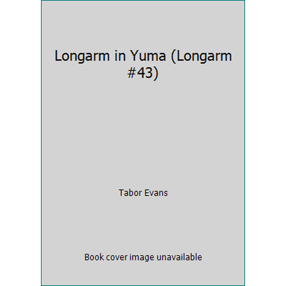 Pre-Owned Longarm in Yuma (Longarm #43) (Unknown) 0515055999 9780515055993